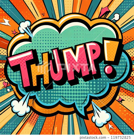Pop art comic style speech bubble with Thump text and explosive elements on a halftone background. Colorful retro design for poster, banner, print 119732825