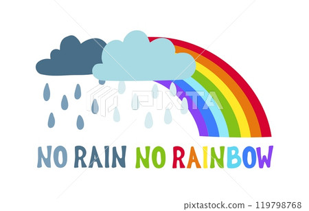 No Rain No Rainbow Quote Lettering with clouds and raindrops. Hand drawn vector Inscription illustration. Designed for t-shirt, eco bag, poster, home design, decoration No Rain No Rainbow Quote Lettering with clouds and raindrops. Hand drawn vector Inscription illustration. Designed for t-shirt, eco bag, poster, home design, decoration 119798768