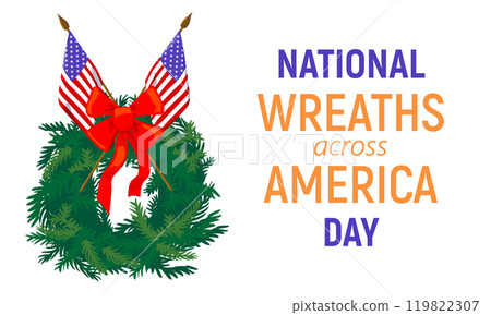 National Wreath through America Day. Horizontal banner with wreath of evergreen branches and US flags. Traditional memorial day for heroes at national cemetery in December. Vector illustration. 119822307
