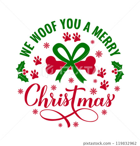 We woof you a Merry Christmas round sign. Funny dog Christmas quote. Pets pun. Vector template for typography poster, greeting card, banner, sticker, etc. 119832962