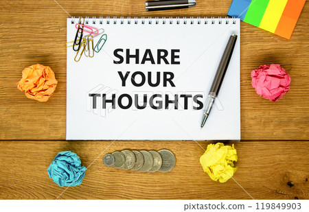Share your thoughts symbol. Concept words Share your thoughts on beautiful white note. Beautiful wooden background. Black pen. Colored paper. Business share your thoughts concept. Copy space. 119849903