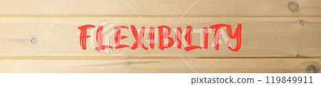 Flexibility symbol. Concept word Flexibility on beautiful wooden wall. Beautiful wooden wall background. Business flexibility concept. Copy space. Flexibility symbol. Concept word Flexibility on beautiful wooden wall. Beautiful wooden wall background. Business flexibility concept. Copy space. 119849911