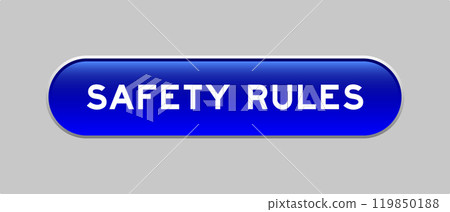 Blue color capsule shape button with word safety rules on gray background 119850188