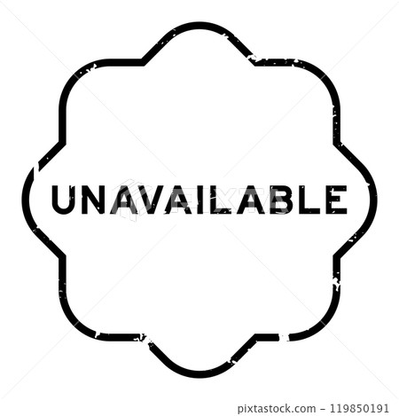 Grunge black unavailable word rubber seal stamp on white background 119850191