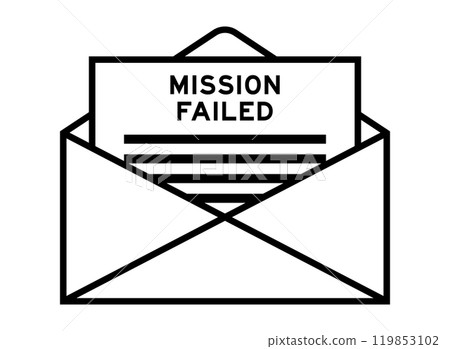 Envelope and letter sign with word mission failed as the headline 119853102