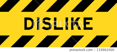 Yellow and black color with line striped label banner with word dislike 119862000