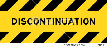Yellow and black color with line striped label banner with word discontinuation 119862051