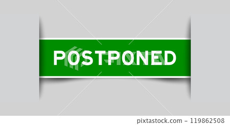 Green color square label sticker with word postponed that inserted in gray background Green color square label sticker with word postponed that inserted in gray background 119862508