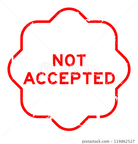 Grunge red not accepted word rubber seal stamp on white background Grunge red not accepted word rubber seal stamp on white background 119862527