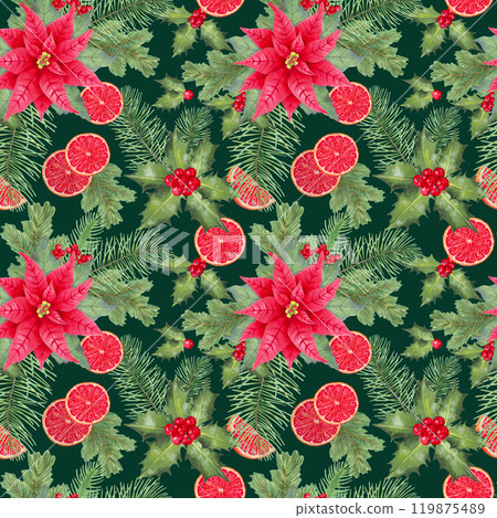 Seamless pattern with poinsettia flower, holly berries and pine branches, orange slices for Christmas. Holiday watercolor illustration. Hand drawn isolated art. Botanical background for New Year. Seamless pattern with poinsettia flower, holly berries and pine branches, orange slices for Christmas. Holiday watercolor illustration. Hand drawn isolated art. Botanical background for New Year. 119875489