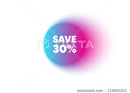 Color neon gradient circle banner. Save 30 percent off tag. Sale Discount offer price sign. Special offer symbol. Discount blur message. Grain noise texture color gradation. Vector Color neon gradient circle banner. Save 30 percent off tag. Sale Discount offer price sign. Special offer symbol. Discount blur message. Grain noise texture color gradation. Vector 119885831