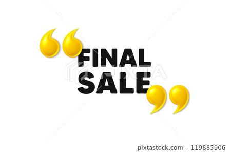 Final Sale tag. 3d quotation marks with text. Special offer price sign. Advertising Discounts symbol. Final sale message. Phrase banner with 3d double quotes. Vector Final Sale tag. 3d quotation marks with text. Special offer price sign. Advertising Discounts symbol. Final sale message. Phrase banner with 3d double quotes. Vector 119885906
