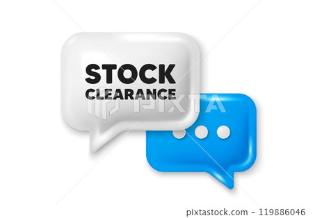Stock clearance sale tag. Chat speech bubble 3d icon. Special offer price sign. Advertising discounts symbol. Stock clearance chat offer. Speech bubble banner. Text box balloon. Vector 119886046