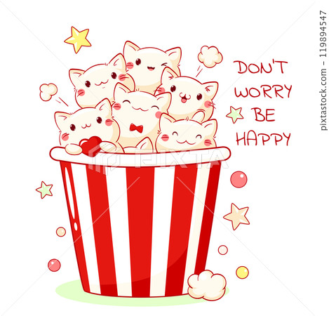 Paper striped bucket with kawaii kittens and popcorn. Childish print with funny cats in red white striped paper box. Baby card with little pets in adorable style. Don't worry, be happy. Vector EPS8 119894547