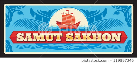 Samut Sakhon province Thai changwat travel plate, vector Thailand tin sign. Asian city entry sing or travel sticker and luggage tag with thai landmark symbol and ship emblem on sea waves 119897346