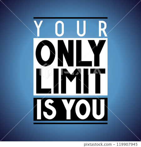 Your only limit is you - inspirational quote 119907945