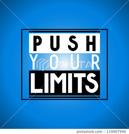 Push your limits - inspirational quote Push your limits - inspirational quote 119907946