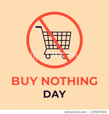 Buy Nothing Day poster. Shopping cart crossed out in red circle. Vector illustration Buy Nothing Day poster. Shopping cart crossed out in red circle. Vector illustration 119934560
