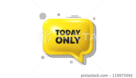 3d speech bubble icon. Today only sale tag. Special offer sign. Best price promotion. Today only chat talk message. Speech bubble banner. Yellow text balloon. Vector 3d speech bubble icon. Today only sale tag. Special offer sign. Best price promotion. Today only chat talk message. Speech bubble banner. Yellow text balloon. Vector 119975092