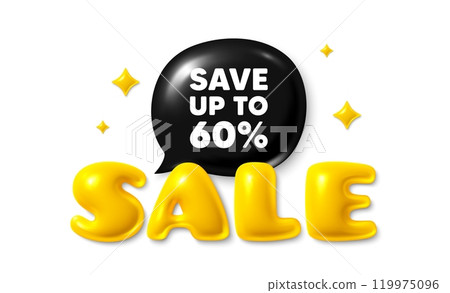 Sale text 3d banner with chat bubble. Save up to 60 percent. Discount Sale offer price sign. Special offer symbol. Discount chat message. 3d speech bubble offer banner. Sale text balloon. Vector Sale text 3d banner with chat bubble. Save up to 60 percent. Discount Sale offer price sign. Special offer symbol. Discount chat message. 3d speech bubble offer banner. Sale text balloon. Vector 119975096