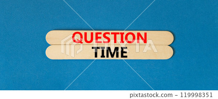Question time symbol. Concept words Question time on beautiful wooden sticks. Beautiful blue background. Business and question time concept. Copy space. Question time symbol. Concept words Question time on beautiful wooden sticks. Beautiful blue background. Business and question time concept. Copy space. 119998351