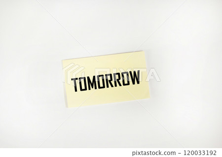 The inscription "tomorrow" on a yellow sticker with a white background The inscription "tomorrow" on a yellow sticker with a white background 120033192