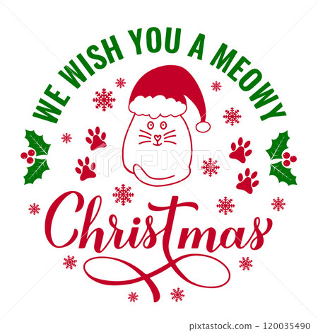 We wish you a Meowy Christmas round sign. Funny cat Christmas quote. Pets pun. Vector template for typography poster, greeting card, banner, sticker, etc. We wish you a Meowy Christmas round sign. Funny cat Christmas quote. Pets pun. Vector template for typography poster, greeting card, banner, sticker, etc. 120035490