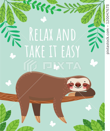 Cartoon sloth sleeping on tree branch surrounded by leaves and butterflies with inspirational quote relax and take it easy promoting relaxation, rest, and stress free lifestyle 120047678