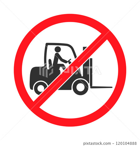 No Fork truck or forklift icon symbol. Forklift truck not allowed logo sign. Prohibition, prohibited, forbidden. Vector illustration. Isolated on white background. No Fork truck or forklift icon symbol. Forklift truck not allowed logo sign. Prohibition, prohibited, forbidden. Vector illustration. Isolated on white background. 120104888