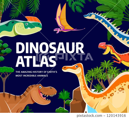 Atlas book cover with prehistoric dinosaurs characters vector background frame. Jurassic dino animals encyclopedia with cartoon funny tyrannosaurus rex, dimorphodon, kileskus and palm trees borders Atlas book cover with prehistoric dinosaurs characters vector background frame. Jurassic dino animals encyclopedia with cartoon funny tyrannosaurus rex, dimorphodon, kileskus and palm trees borders 120143916
