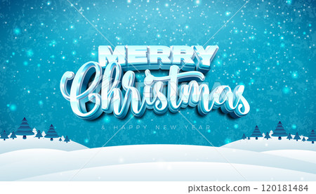 Merry Christmas and Happy New Year Greeting Card Illustration with 3d Typography Letter on Winter Landscape Background. Vector Xmas Holiday Season Banner Design for Party Flyer, Celebration Poster and 120181484