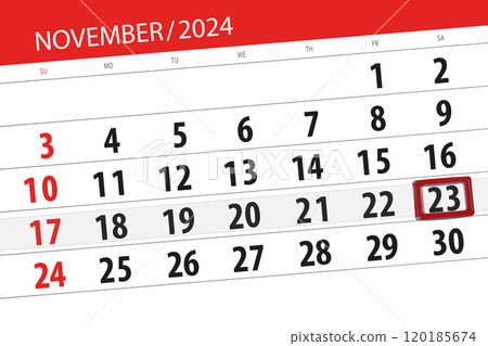 Calendar 2024, deadline, day, month, page, organizer, date, November, saturday, number 23 Calendar 2024, deadline, day, month, page, organizer, date, November, saturday, number 23 120185674