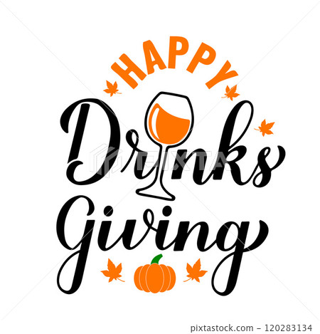 Happy Drinksgiving calligraphy lettering. Funny Thanksgiving Day quote. Vector template for greeting card, typography poster, banner, flyer, sticker, shirt design, etc. 120283134