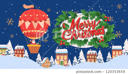 Santa hot air balloon Christmas scene snowy village festive holly leaves night sky snowflakes holiday greeting card design 120353659
