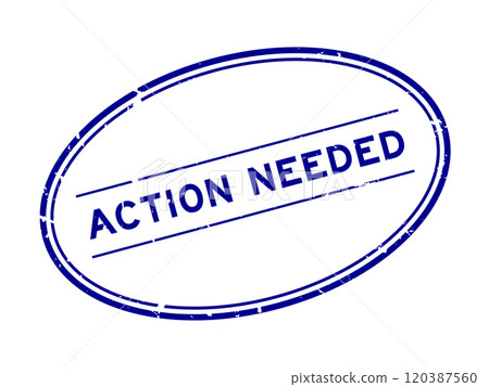 Grunge blue action needed word oval rubber seal stamp on white background 120387560
