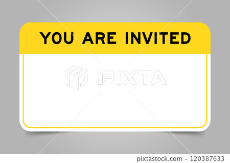 Label banner that have yellow headline with word you are invited and white copy space, on gray background 120387633