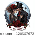 Gothic couple in love with red roses, love quote Till death. Print for Valentine's Day, Halloween decor, Gothic wedding decor. 120387672