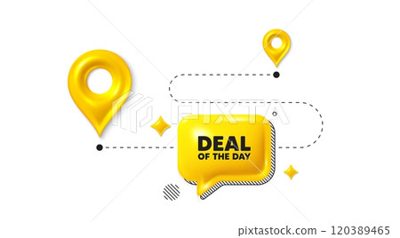 Road journey position 3d pin. Deal of the day tag. Special offer price sign. Advertising discounts symbol. Day deal message. Chat speech bubble, place banner. Yellow text box. Vector Road journey position 3d pin. Deal of the day tag. Special offer price sign. Advertising discounts symbol. Day deal message. Chat speech bubble, place banner. Yellow text box. Vector 120389465