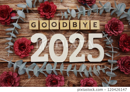 Goodbye 2025 alphabet letters with flower decorate on wooden background Goodbye 2025 alphabet letters with flower decorate on wooden background 120426147