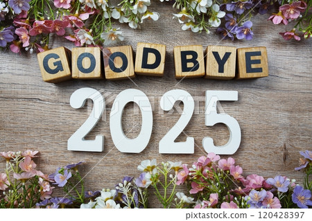 Goodbye 2025 years number with flowers frame top view on wooden background Goodbye 2025 years number with flowers frame top view on wooden background 120428397