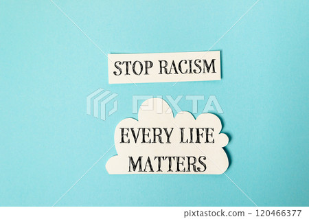 Stop racism every life matters Stop racism every life matters 120466377