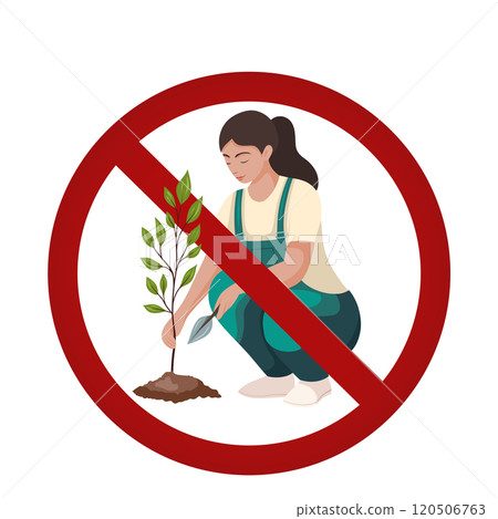 Vector prohibition sign with a woman planting a tree isolated from the background. Ban on volunteering. It is forbidden to plant trees 120506763