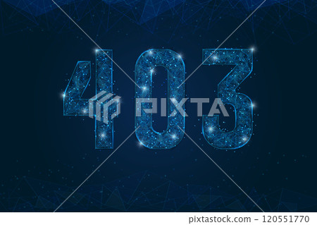 Abstract isolated blue image of 403 error. Polygonal low poly wireframe illustration looks like stars in the black night sky in space or flying glass shards. Abstract isolated blue image of 403 error. Polygonal low poly wireframe illustration looks like stars in the black night sky in space or flying glass shards. 120551770