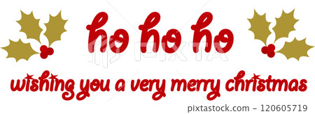 Merry Christmas ho ho ho holly 120605719