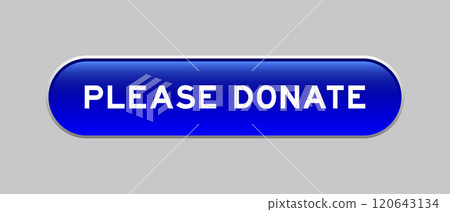 Blue color capsule shape button with word please donate on gray background Blue color capsule shape button with word please donate on gray background 120643134