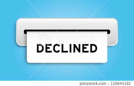 White coupon banner with word declined from machine on blue color background 120643182