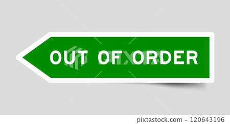 Green color arrow shape sticker label with word out of order on gray background Green color arrow shape sticker label with word out of order on gray background 120643196
