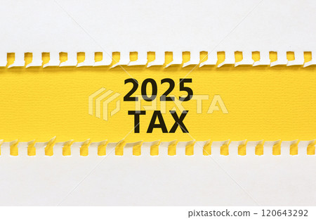 Planning 2025 tax new year symbol. Concept words 2025 Tax on beautiful yellow paper. Beautiful white background. Business 2025 tax new year concept. Copy space. Planning 2025 tax new year symbol. Concept words 2025 Tax on beautiful yellow paper. Beautiful white background. Business 2025 tax new year concept. Copy space. 120643292