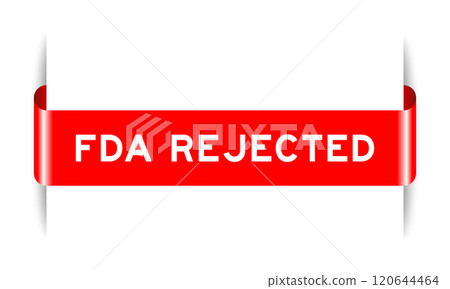 Red color inserted label banner with word FDA rejected on white background Red color inserted label banner with word FDA rejected on white background 120644464