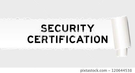 Ripped gray paper background that have word security certification under torn part Ripped gray paper background that have word security certification under torn part 120644538